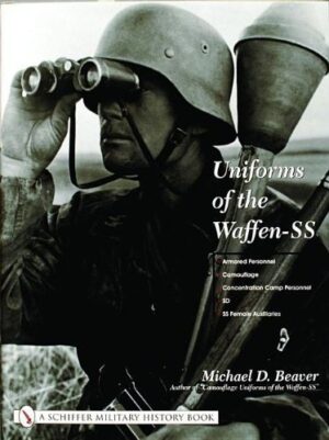 UNIFORMS OF THE WAFFEN SS BY MICHEAL D BEAVER