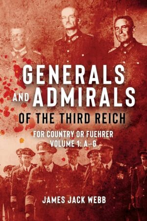 GENERALS AND ADMIRALS OF THE THIRD REICH VOL 1