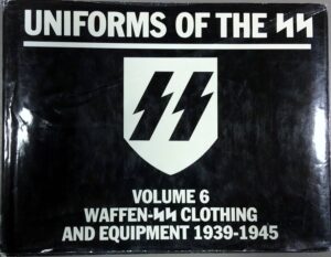 UNIFORMS OF THE SS VOLUME 6