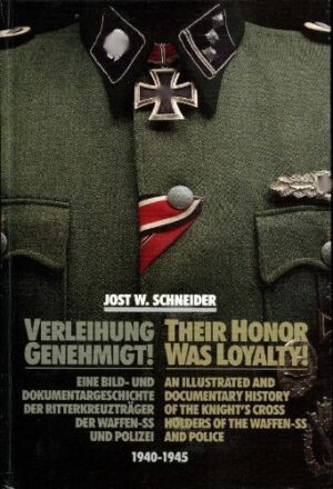 Their Honor Was Loyalty!: An Illustrated and Documentary History of the Knight's Cross Holders of the Waffen-SS and Police, 1940-194